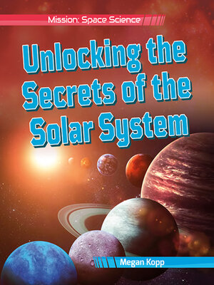cover image of Unlocking the Secrets of the Solar System
